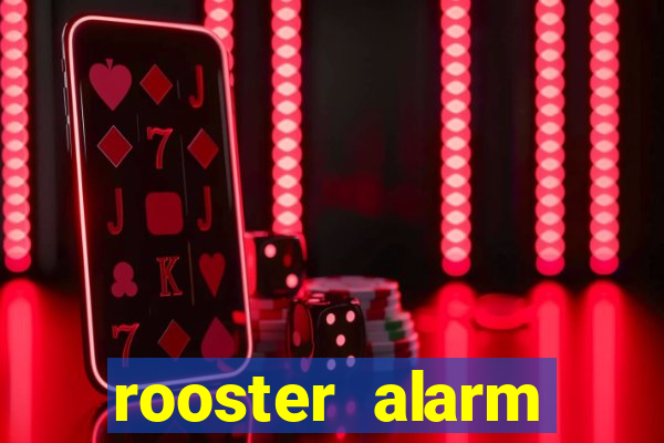 rooster alarm motorola download